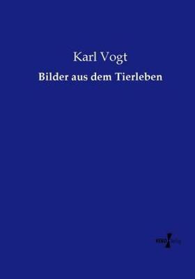 Vogt |  Bilder aus dem Tierleben | Buch |  Sack Fachmedien