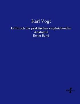 Vogt |  Lehrbuch der praktischen vergleichenden Anatomie | Buch |  Sack Fachmedien