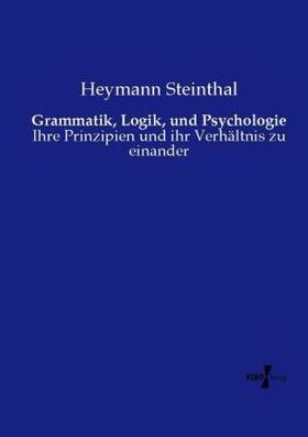 Steinthal |  Grammatik, Logik, und Psychologie | Buch |  Sack Fachmedien