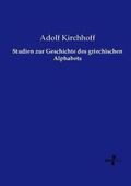 Kirchhoff |  Studien zur Geschichte des griechischen Alphabets | Buch |  Sack Fachmedien