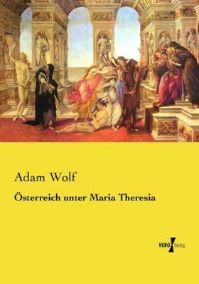 Wolf |  Österreich unter Maria Theresia | Buch |  Sack Fachmedien