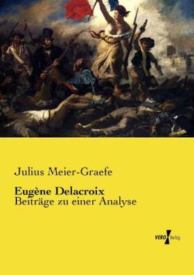 Meier-Graefe |  Eugène Delacroix | Buch |  Sack Fachmedien