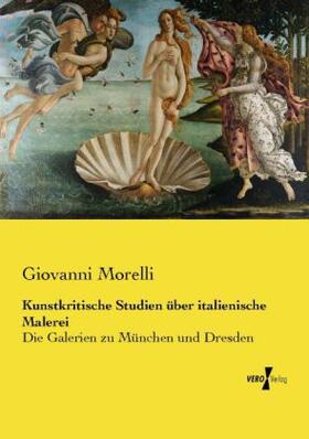 Morelli |  Kunstkritische Studien über italienische Malerei | Buch |  Sack Fachmedien