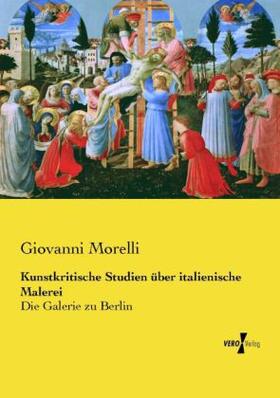 Morelli |  Kunstkritische Studien über italienische Malerei | Buch |  Sack Fachmedien