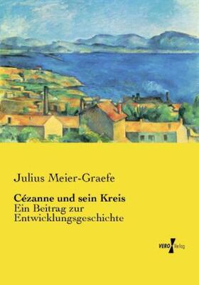 Meier-Graefe |  Cézanne und sein Kreis | Buch |  Sack Fachmedien