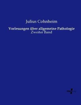 Cohnheim | Vorlesungen über allgemeine Pathologie | Buch | 978-3-7372-1284-7 | sack.de