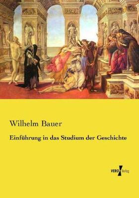 Bauer |  Einführung in das Studium der Geschichte | Buch |  Sack Fachmedien