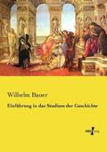 Bauer |  Einführung in das Studium der Geschichte | Buch |  Sack Fachmedien