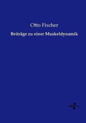 Fischer | Beiträge zu einer Muskeldynamik | Buch | 978-3-7372-1377-6 | sack.de