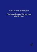 Schmoller |  Die Strassburger Tucher und Weberzunft | Buch |  Sack Fachmedien