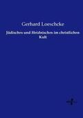 Loeschcke |  Jüdisches und Heidnisches im christlichen Kult | Buch |  Sack Fachmedien