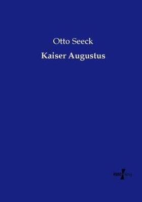 Seeck |  Kaiser Augustus | Buch |  Sack Fachmedien