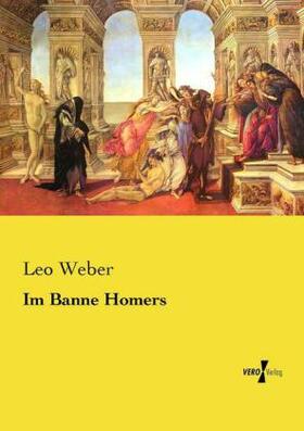 Weber |  Im Banne Homers | Buch |  Sack Fachmedien