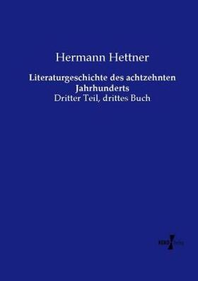 Hettner |  Literaturgeschichte des achtzehnten Jahrhunderts | Buch |  Sack Fachmedien