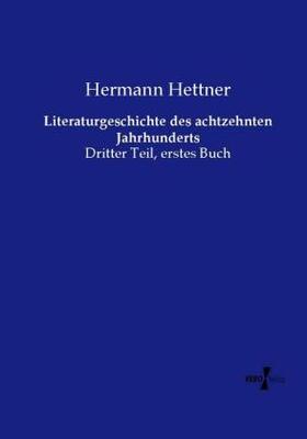 Hettner |  Literaturgeschichte des achtzehnten Jahrhunderts | Buch |  Sack Fachmedien
