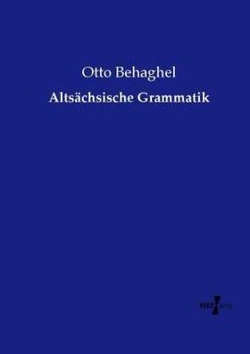 Behaghel |  Altsächsische Grammatik | Buch |  Sack Fachmedien