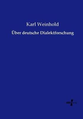Weinhold |  Über deutsche Dialektforschung | Buch |  Sack Fachmedien