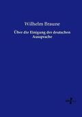 Braune |  Über die Einigung der deutschen Aussprache | Buch |  Sack Fachmedien