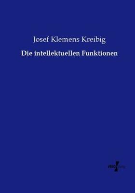 Kreibig |  Die intellektuellen Funktionen | Buch |  Sack Fachmedien