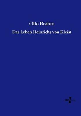 Brahm |  Das Leben Heinrichs von Kleist | Buch |  Sack Fachmedien