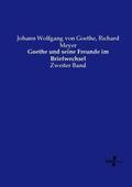 Goethe / Meyer |  Goethe und seine Freunde im Briefwechsel | Buch |  Sack Fachmedien