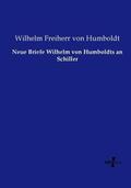 Humboldt |  Neue Briefe Wilhelm von Humboldts an Schiller | Buch |  Sack Fachmedien