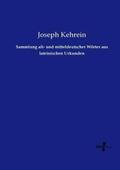 Kehrein |  Sammlung alt- und mitteldeutscher Wörter aus lateinischen Urkunden | Buch |  Sack Fachmedien