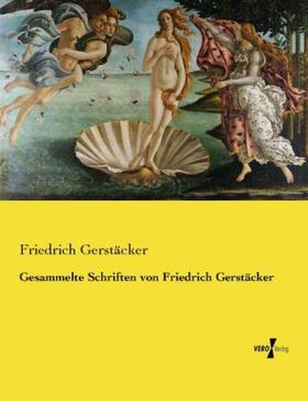 Gerstäcker |  Gesammelte Schriften von Friedrich Gerstäcker | Buch |  Sack Fachmedien