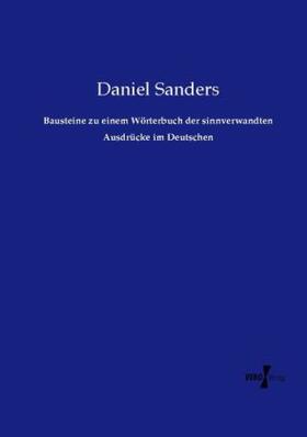 Sanders |  Bausteine zu einem Wörterbuch der sinnverwandten Ausdrücke im Deutschen | Buch |  Sack Fachmedien