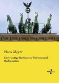 Meyer |  Der richtige Berliner in Wörtern und Redensarten | Buch |  Sack Fachmedien