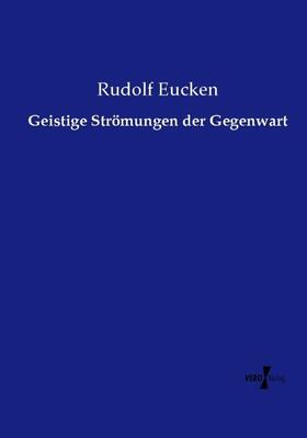 Eucken |  Geistige Strömungen der Gegenwart | Buch |  Sack Fachmedien
