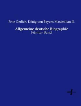 Gerlich / Maximilian II. |  Allgemeine deutsche Biographie | Buch |  Sack Fachmedien