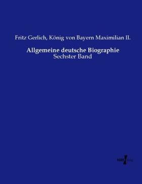 Gerlich / Maximilian II. |  Allgemeine deutsche Biographie | Buch |  Sack Fachmedien