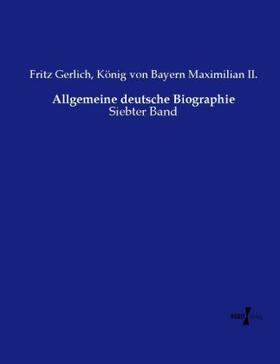 Gerlich / Maximilian II. |  Allgemeine deutsche Biographie | Buch |  Sack Fachmedien