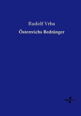 Vrba |  Österreichs Bedränger | Buch |  Sack Fachmedien