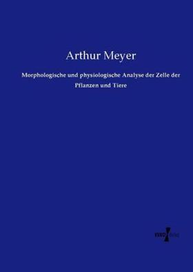 Meyer |  Morphologische und physiologische Analyse der Zelle der Pflanzen und Tiere | Buch |  Sack Fachmedien