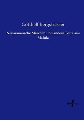 Bergsträsser |  Neuaramäische Märchen und andere Texte aus Malula | Buch |  Sack Fachmedien