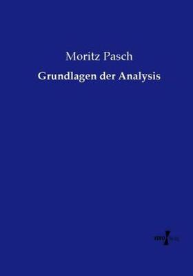 Pasch |  Grundlagen der Analysis | Buch |  Sack Fachmedien