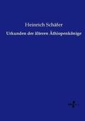 Schäfer |  Urkunden der älteren Äthiopenkönige | Buch |  Sack Fachmedien