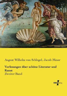 Schlegel / Minor |  Vorlesungen über schöne Literatur und Kunst | Buch |  Sack Fachmedien