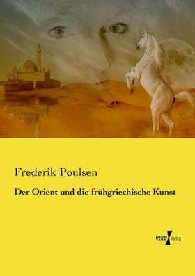 Poulsen |  Der Orient und die frühgriechische Kunst | Buch |  Sack Fachmedien