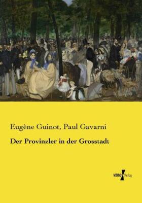 Guinot / Gavarni |  Der Provinzler in der Grosstadt | Buch |  Sack Fachmedien