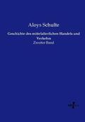 Schulte |  Geschichte des mittelalterlichen Handels und Verkehrs | Buch |  Sack Fachmedien