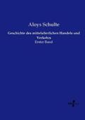Schulte |  Geschichte des mittelalterlichen Handels und Verkehrs | Buch |  Sack Fachmedien