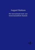 Meitzen |  Die internationale land- und forstwirtschaftliche Statistik | Buch |  Sack Fachmedien