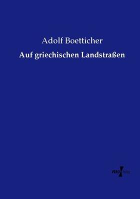 Boetticher | Auf griechischen Landstraßen | Buch | 978-3-7372-2581-6 | www.sack.de