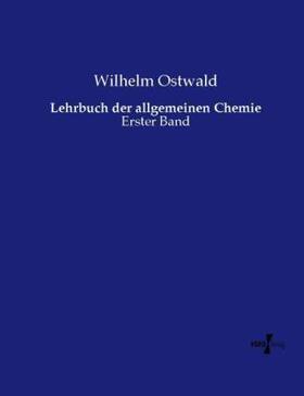 Ostwald |  Lehrbuch der allgemeinen Chemie | Buch |  Sack Fachmedien