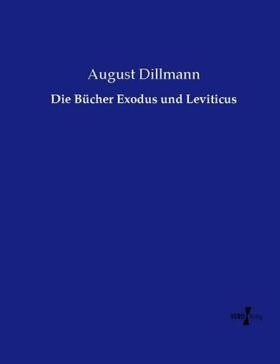 Dillmann |  Die Bücher Exodus und Leviticus | Buch |  Sack Fachmedien