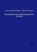 Böhm / Oppel |  Taschenbuch der mikroskopischen Technik | Buch |  Sack Fachmedien
