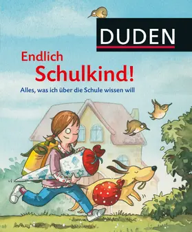 Schlitt |  Endlich Schulkind! Alles, was ich über die Schule wissen will | Buch |  Sack Fachmedien